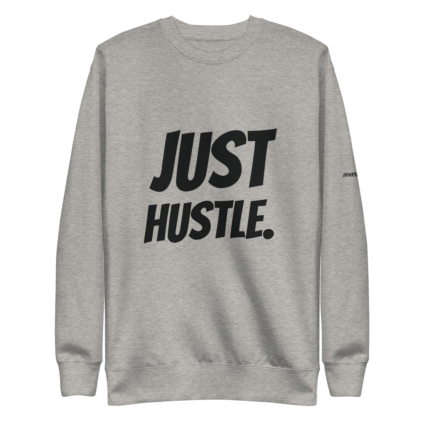 Just Hustle Sweatshirt