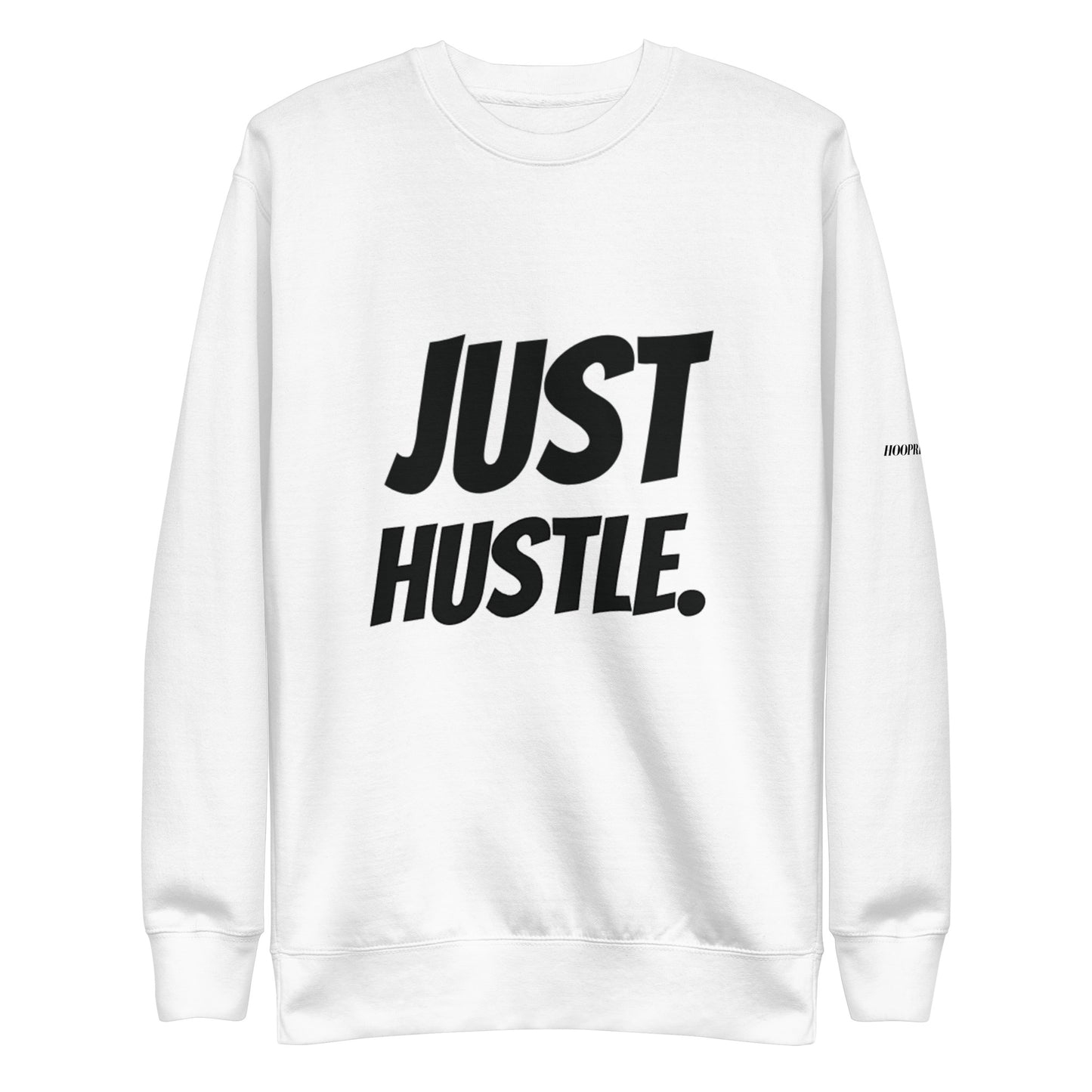 Just Hustle Sweatshirt